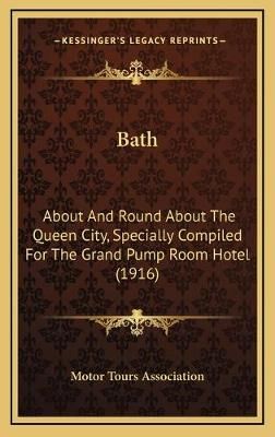 Bath By Motor Tours Association (editor) 9781168888686 (Hardback)