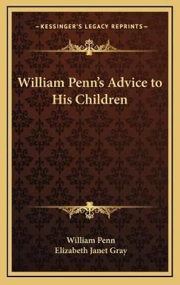 William Penn's Advice to His Children 9781168902801 (Hardback)