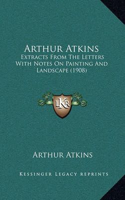 Arthur Atkins By Arthur Atkins 9781168951335 (Hardback)