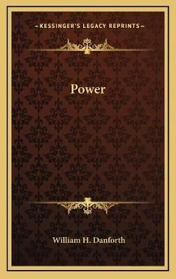 Power By William H Danforth 9781168988584 (Hardback)