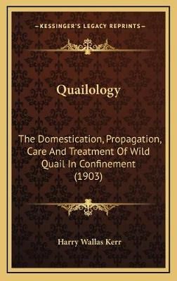 Quailology By Harry Wallas Kerr 9781169051386 (Hardback)