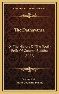 The Dathavansa 9781169073456 (Hardback)