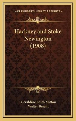 Hackney and Stoke Newington (1908) 9781169085961 (Hardback)