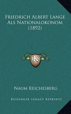 Friedrich Albert Lange Als Nationalokonom (1892) By Naum Reichesberg