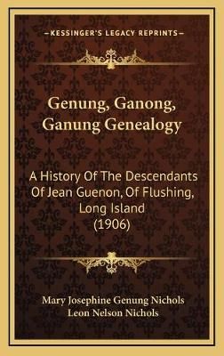 Genung, Ganong, Ganung Genealogy 9781169145214 (Hardback)