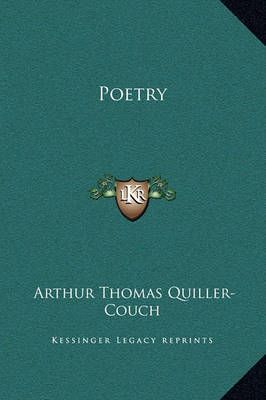 Poetry By Sir Arthur Quiller-Couch 9781169178304 (Hardback)