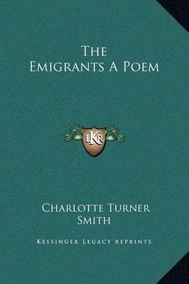 The Emigrants A Poem By Charlotte Turner Smith 9781169181502