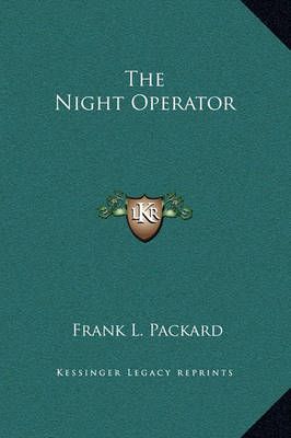 The Night Operator By Frank L Packard 9781169181571 (Hardback)