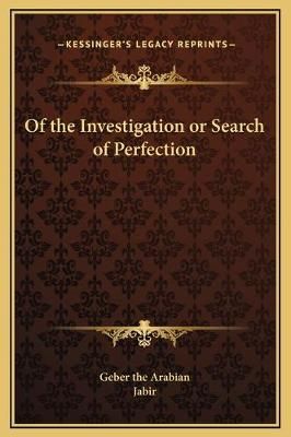 Of the Investigation or Search of Perfection 9781169183124 (Hardback)