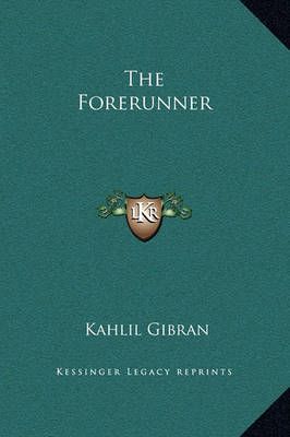 The Forerunner By Kahlil Gibran 9781169193802 (Hardback)
