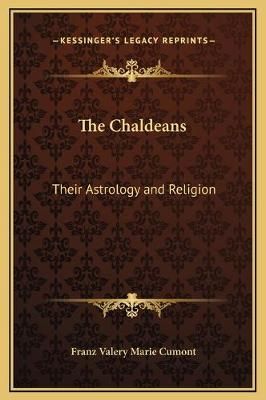 The Chaldeans By Franz Valery Marie Cumont 9781169196520 (Hardback)