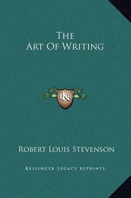 The Art of Writing By Robert Louis Stevenson 9781169203518 (Hardback)