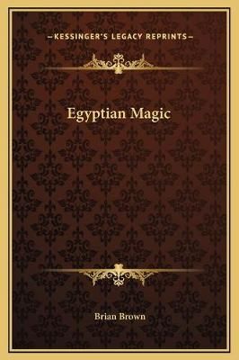 Egyptian Magic By Brian Brown 9781169204713 (Hardback)