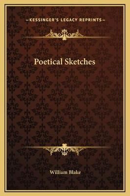 Poetical Sketches By William Blake 9781169205949 (Hardback)