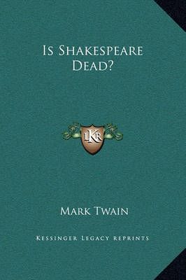 Is Shakespeare Dead? By Mark Twain 9781169208865 (Hardback)