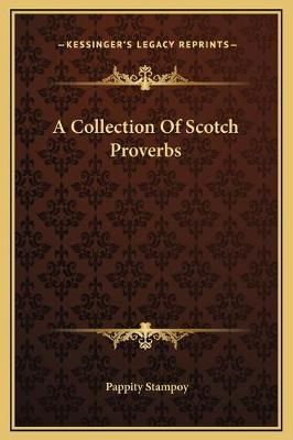 A Collection Of Scotch Proverbs By Pappity Stampoy 9781169210868