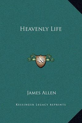 Heavenly Life By Associate Professor of Philosophy James Allen