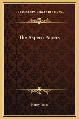 The Aspern Papers By Henry James 9781169235885 (Hardback)