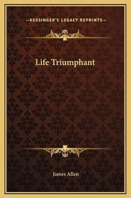 Life Triumphant By Associate Professor of Philosophy James Allen