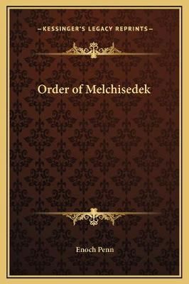 Order of Melchisedek By Enoch Penn 9781169245440 (Hardback)