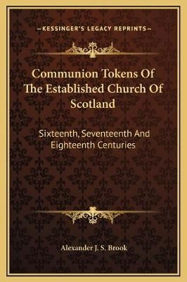 Communion Tokens Of The Established Church Of Scotland 9781169267114