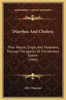 Diarrhea And Cholera By Dr John Chapman 9781169313996 (Hardback)