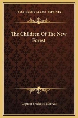 The Children Of The New Forest By Captain Frederick Marryat (Hardback)