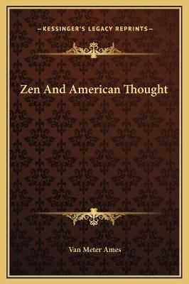 Zen And American Thought By Van Meter Ames 9781169317697 (Hardback)