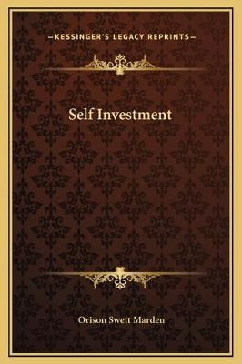 Self Investment By Orison Swett Marden 9781169321052 (Hardback)