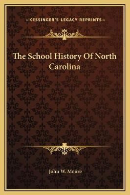 The School History Of North Carolina By John W Moore 9781169322530