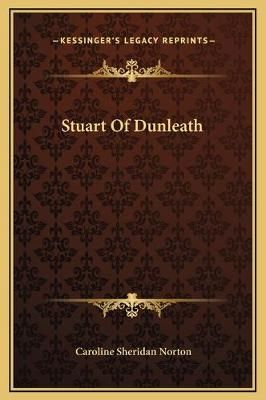 Stuart Of Dunleath By Caroline Sheridan Norton 9781169326002
