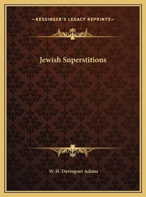 Jewish Superstitions By W H Davenport Adams 9781169416253 (Hardback)