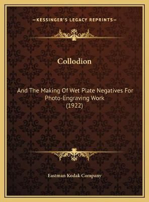 Collodion By Eastman Kodak Company 9781169496859 (Hardback)