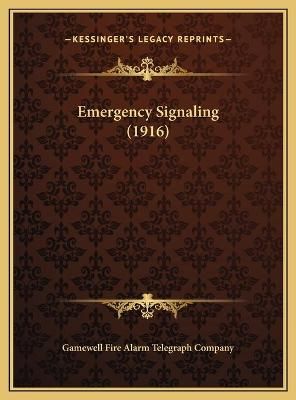Emergency Signaling (1916) By Gamewell Fire Alarm Telegraph Company