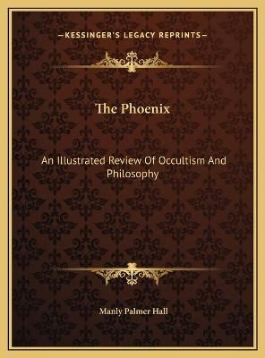 The Phoenix By Manly Palmer Hall 9781169726833 (Hardback)