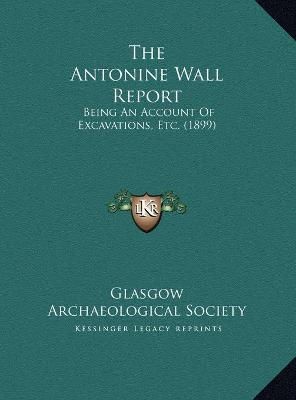 The Antonine Wall Report By Glasgow Archaeological Society (Hardback)