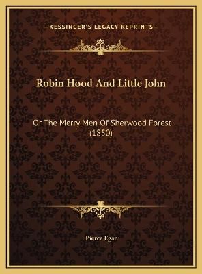 Robin Hood And Little John By Pierce Egan 9781169758988 (Hardback)
