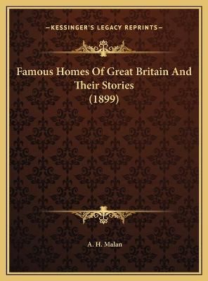 Famous Homes Of Great Britain And Their Stories (1899) 9781169786035