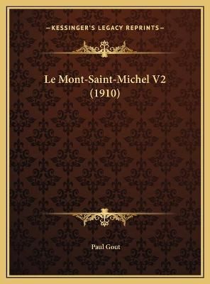 Le Mont-Saint-Michel V2 (1910) By Paul Gout 9781169796270 (Hardback)