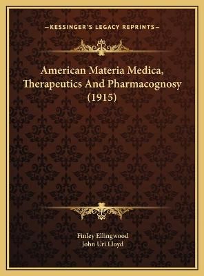American Materia Medica, Therapeutics And Pharmacognosy (1915)