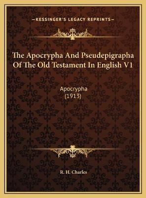 The Apocrypha And Pseudepigrapha Of The Old Testament In English V1