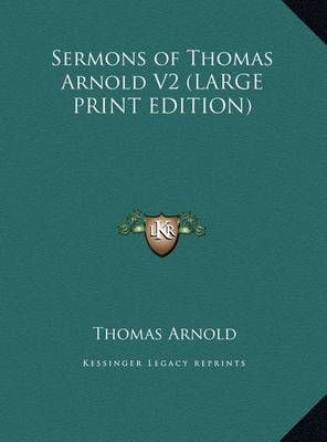Sermons of Thomas Arnold V2 By Thomas Arnold 9781169849389 (Hardback)