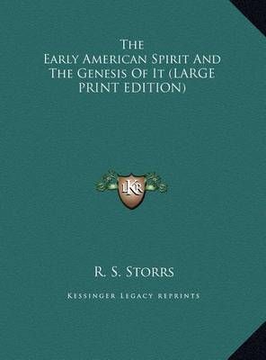 The Early American Spirit and the Genesis of It By R S Storrs