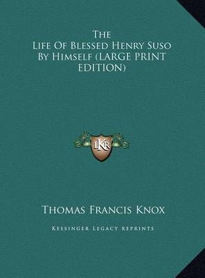 The Life of Blessed Henry Suso by Himself 9781169902558 (Hardback)