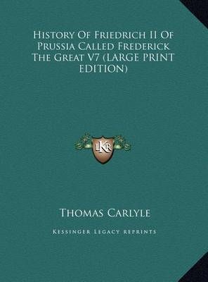 History of Friedrich II of Prussia Called Frederick the Great V7