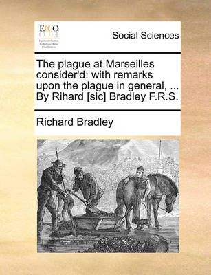 The Plague at Marseilles Consider'd 9781170177983 (Paperback)