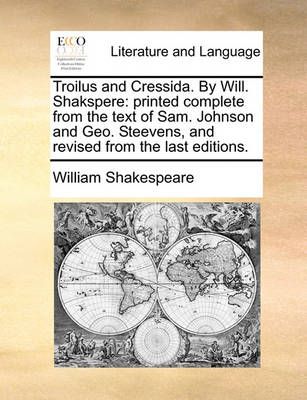 Troilus and Cressida. by Will. Shakspere By William Shakespeare