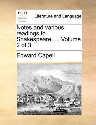 Notes and various readings to Shakespeare, ... Volume 2 of 3