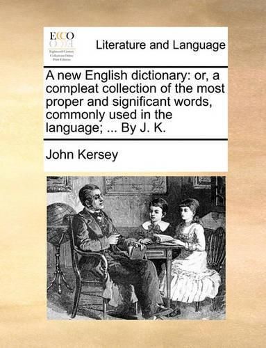 A New English Dictionary By John Kersey 9781170951026 (Paperback)