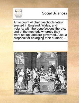 An Account of Charity-Schools Lately Erected in England, Wales, and Ireland